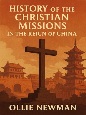 cover image of History of the Christian Missions in the Reign of China